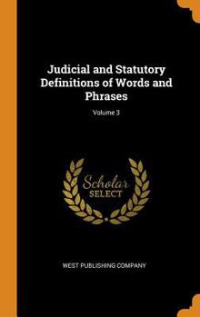 Hardcover Judicial and Statutory Definitions of Words and Phrases; Volume 3 Book