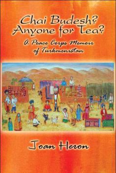 Paperback Chai Budesh? Anyone for Tea?: A Peace Corps Memoir of Turkmenistan Book