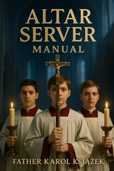 Paperback Altar Server Manual: Step by Step with illustrations Book