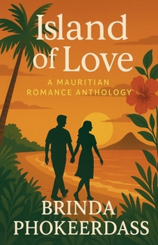 Island of Love: A Mauritian Romance Anthology
