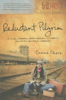 Paperback Reluctant Pilgrim: A Moody, Somewhat Self-Indulgent Introvert's Search for Spiritual Community Book