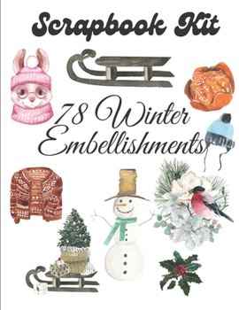 Paperback Scrapbook Kit - 78 Winter Embellishments: Ephera Elements for Decoupage, Notebooks, Journaling or Scrapbooks. Watercolor Winter Elements Book