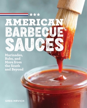 Paperback American Barbecue Sauces: Marinades, Rubs, and More from the South and Beyond Book