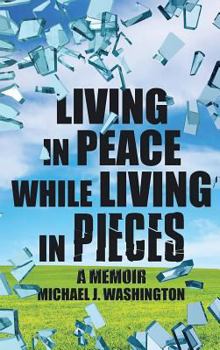 Hardcover Living in Peace While Living in Pieces: A Memoir Book