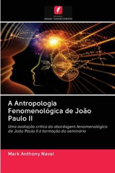 Paperback A Antropologia Fenomenológica de João Paulo II [Portuguese] Book