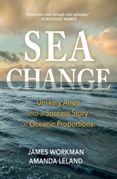 Paperback Sea Change: Unlikely Allies and a Success Story of Oceanic Proportions Book