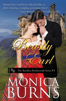 The Beastly Earl : The Reckless Rockwoods Book 5
