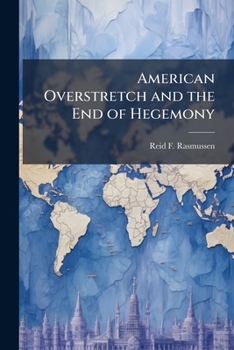 Paperback American Overstretch and the End of Hegemony Book