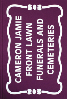 Hardcover Cameron Jamie: Front Lawn Funerals and Cemeteries Book