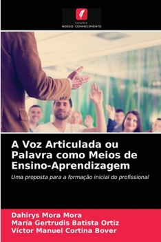 Paperback A Voz Articulada ou Palavra como Meios de Ensino-Aprendizagem [Portuguese] Book