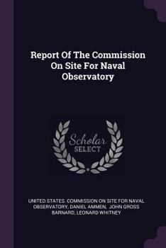 Paperback Report Of The Commission On Site For Naval Observatory Book