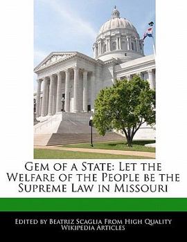 Gem of a State : Let the Welfare of the People be the Supreme Law in Missouri