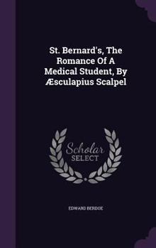 Hardcover St. Bernard's, The Romance Of A Medical Student, By Æsculapius Scalpel Book