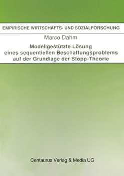 Paperback Modellgestützte Lösung Eines Sequentiellen Beschaffungsproblems Auf Der Grundlage Der Stopp-Theorie [German] Book