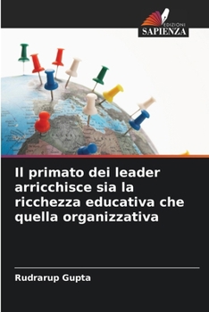 Paperback Il primato dei leader arricchisce sia la ricchezza educativa che quella organizzativa [Italian] Book