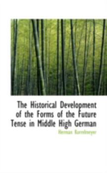 The Historical Development of the Forms of the Future Tense in Middle High German
