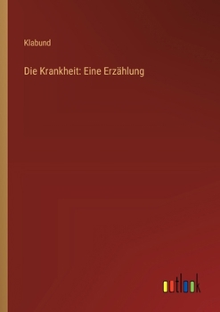 Die Krankheit: Eine Erzählung (German Edition)
