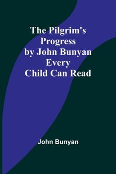 Paperback The Pilgrim's Progress by John Bunyan Every Child Can Read Book