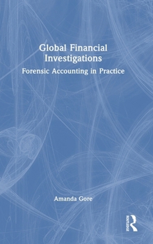Hardcover Global Financial Investigations: Forensic Accounting in Practice Book