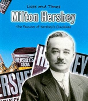 Paperback Milton Hershey: The Founder of Hershey's Chocolate Book