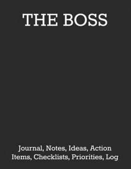 Paperback The Boss: Journal, Notes, Ideas, Action Items, Checklists, Priorities, Log Book