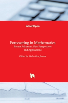 Hardcover Forecasting in Mathematics: Recent Advances, New Perspectives and Applications Book