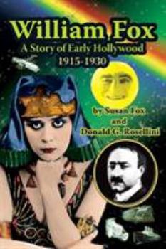 Paperback William Fox: A Story of Early Hollywood 1915-1930 Book