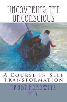 Paperback Uncovering the Unconscious: A Course in Self Transformation Book
