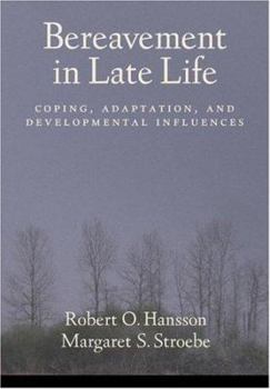 Hardcover Bereavement in Late Life: Coping, Adaptation, and Developmental Influences Book