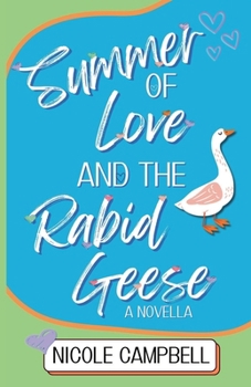 Paperback Summer of Love and the Rabid Geese: A Novella Book