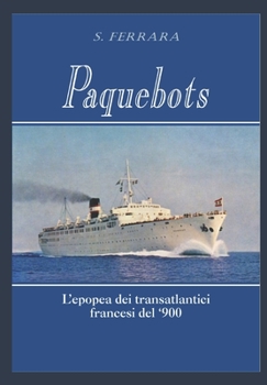 Paperback Paquebot: L'epopea dei transatlantici francesi del '900 [Italian] Book