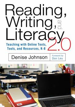 Paperback Reading, Writing, and Literacy 2.0: Teaching with Online Texts, Tools, and Resources, K-8 Book