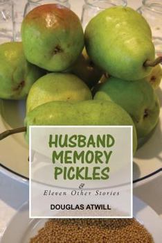 Paperback Husband Memory Pickles and Eleven Other Stories Book