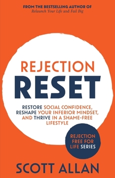 Paperback Rejection Reset: Restore Social Confidence, Reshape Your Inferior Mindset, and Thrive In a Shame-Free Lifestyle Book