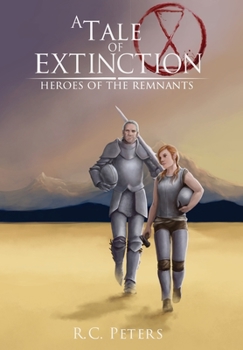 Hardcover A Tale of Extinction: Heroes of the Remnants Book