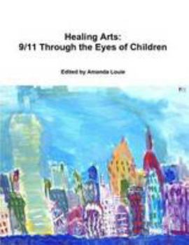 Paperback Healing Arts: 9/11 Through the Eyes of Children Book