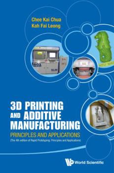 Paperback 3D Printing and Additive Manufacturing: Principles and Applications (with Companion Media Pack) - Fourth Edition of Rapid Prototyping Book