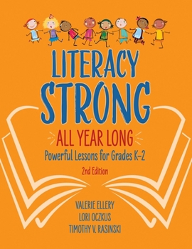 Paperback Literacy Strong All Year Long: Powerful Lessons for Grades K-2 Book