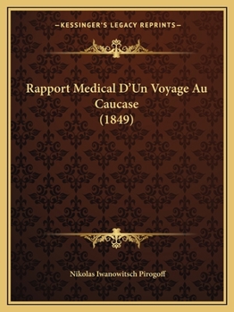 Rapport Medical D'Un Voyage Au Caucase (1849)