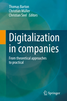 Paperback Digitalization in Companies: From Theoretical Approaches to Practical Book