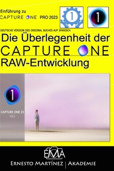 Paperback Die Überlegenheit der CAPTURE ONE RAW-Entwicklung [German] Book