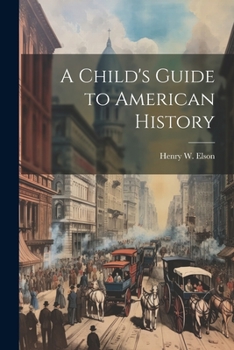 Paperback A Child's Guide to American History Book