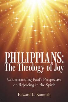 Paperback Philippians: the Theology of Joy: Understanding Paul's Perspective on Rejoicing in the Spirit Book