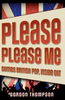 Paperback Please Please Me: Sixties British Pop, Inside Out Book