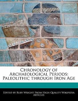 Paperback Chronology of Archaeological Periods: Paleolithic Through Iron Age Book