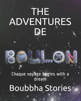 Paperback The Adventures de Boulon: Chaque voyage begins with a dream [French] Book