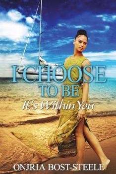 Paperback I Choose To Be, It's Within You Book