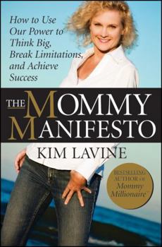 Hardcover The Mommy Manifesto: How to Use Our Power to Think Big, Break Limitations and Achieve Success Book