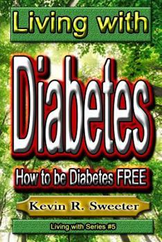 Paperback #5 Living with Diabetes: How to Be Diabetes Free Book