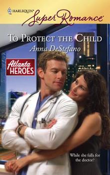 To Protect The Child - Book #2 of the Atlanta Heroes